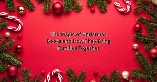 The Magic of Christmas Books and How They Bring Families Together